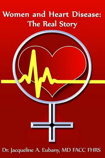 Women and Heart Disease: The Real story - Paperback