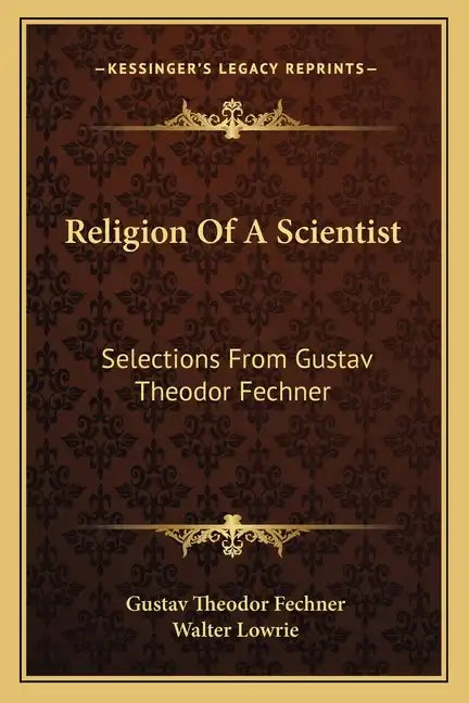 Religion of a Scientist: Selections from Gustav Theodor Fechner - Paperback
