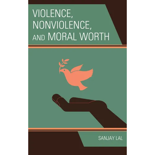 Violence, Nonviolence, and Moral Worth - Hardcover
