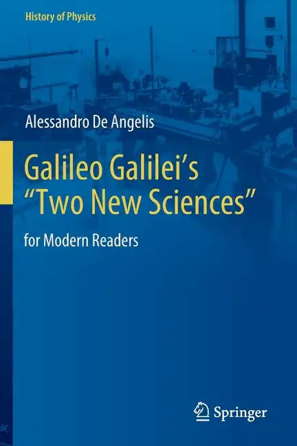 Galileo Galilei's "Two New Sciences": For Modern Readers - Paperback