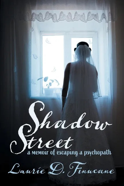 Shadow Street: A memoir of escaping a psychopath. - Paperback