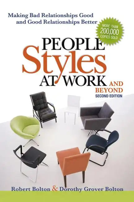 People Styles at Work...and Beyond: Making Bad Relationships Good and Good Relationships Better - Paperback