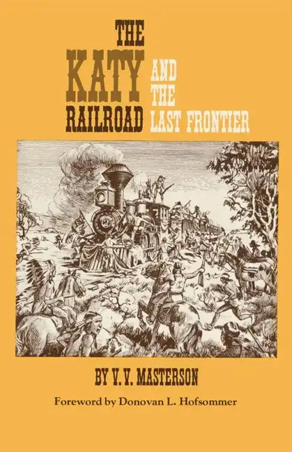 The Katy Railroad and the Last Frontier - Paperback