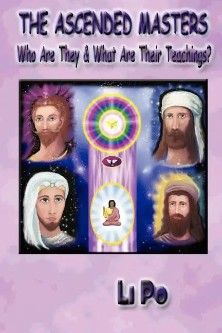 The Ascended Masters: Who Are They & What Are Their Teachings? - Paperback