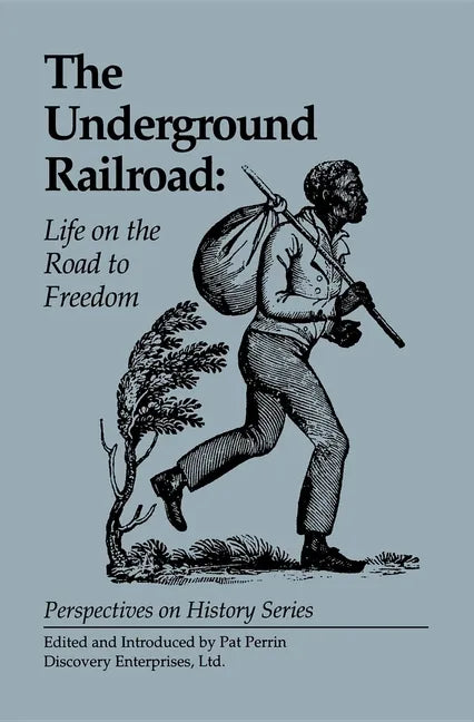 The Underground Railroad: Life on the Road to Freedom - Paperback