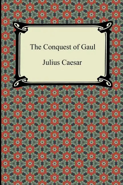 The Conquest of Gaul - Paperback