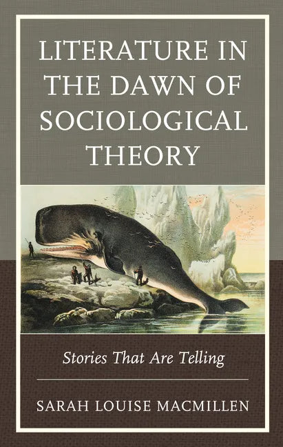 Literature in the Dawn of Sociological Theory: Stories That Are Telling - Hardcover