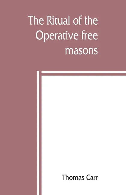 The ritual of the Operative free masons - Paperback