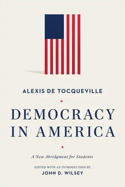 Democracy in America: A New Abridgment for Students - Paperback