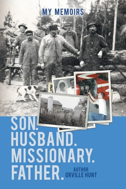 My Memoirs Son, Husband, Missionary, Father - Paperback