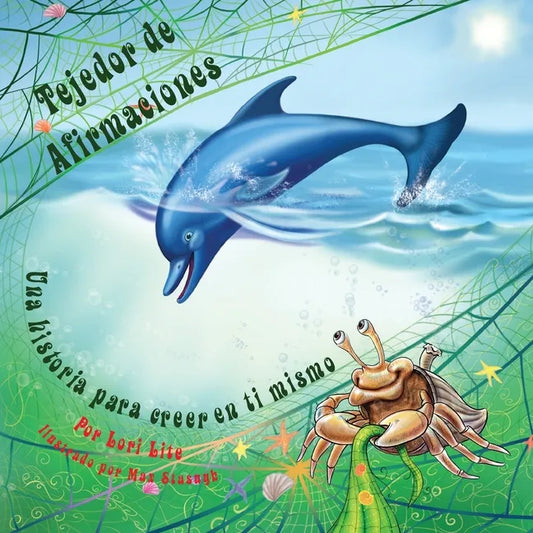 Tejedor de Afirmaciones: Un cuento para creer en uno mismo diseñada para ayudar a los niños a aumentar su autoestima, mientras que reducen su e - Paperback
