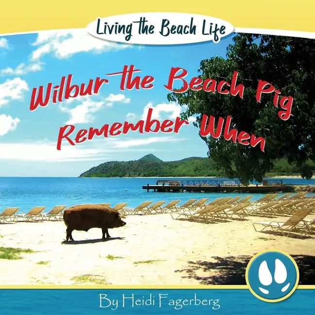 Remember When - Wilbur the Beach Pig - Paperback