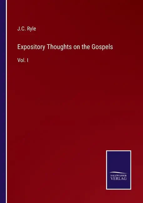 Expository Thoughts on the Gospels: Vol. I - Paperback