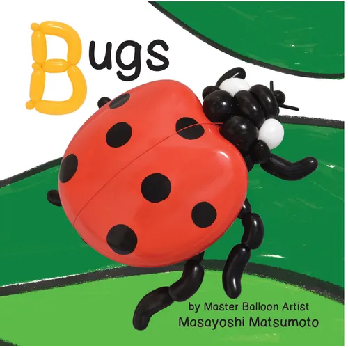 Balloon Art Books: Bugs - Board Book