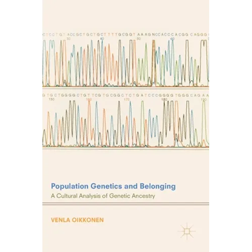 Population Genetics and Belonging: A Cultural Analysis of Genetic Ancestry - Hardcover
