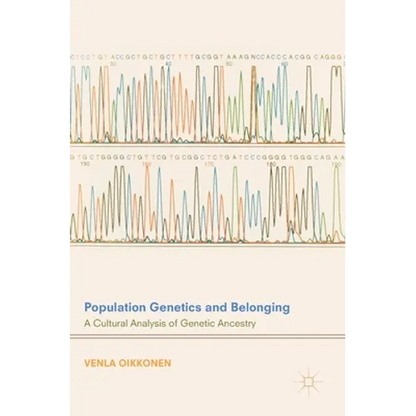 Population Genetics and Belonging: A Cultural Analysis of Genetic Ancestry - Hardcover