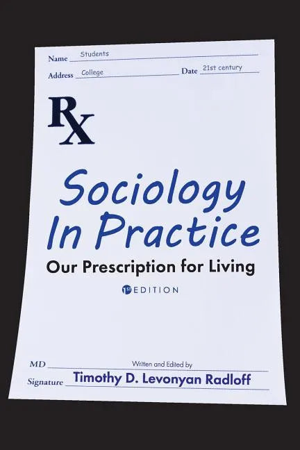 Sociology in Practice: Our Prescription for Living - Paperback