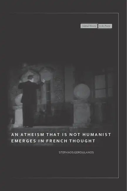 An Atheism That Is Not Humanist Emerges in French Thought - Paperback