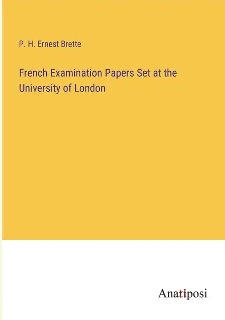 French Examination Papers Set at the University of London - Paperback