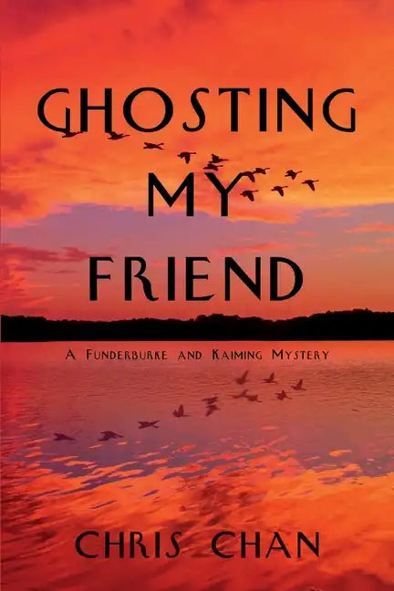 Ghosting My Friend: A Funderburke and Kaiming Mystery - Paperback