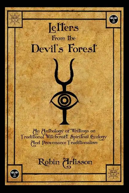 Letters from the Devil's Forest: An Anthology of Writings on Traditional Witchcraft, Spiritual Ecology and Provenance Traditionalism - Paperback