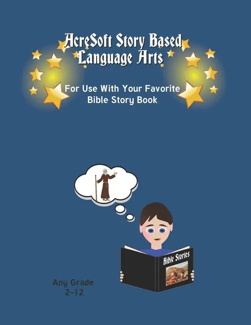 AcreSoft Story Based Language Arts: For Use With Your Favorite Bible Story Book - Paperback
