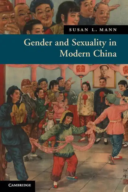 Gender and Sexuality in Modern Chinese History - Paperback