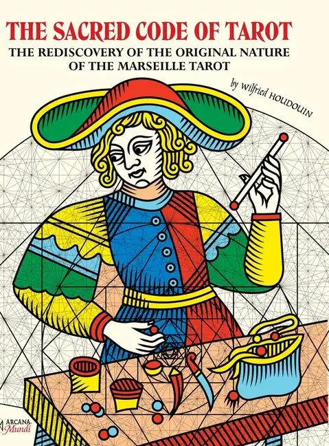 THE SACRED CODE OF TAROT The Rediscovery Of The Original Nature Of The Marseille Tarot - Hardcover