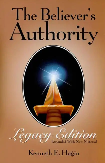 The Believer's Authority: Legacy Edition: Expanded with New Material - Paperback