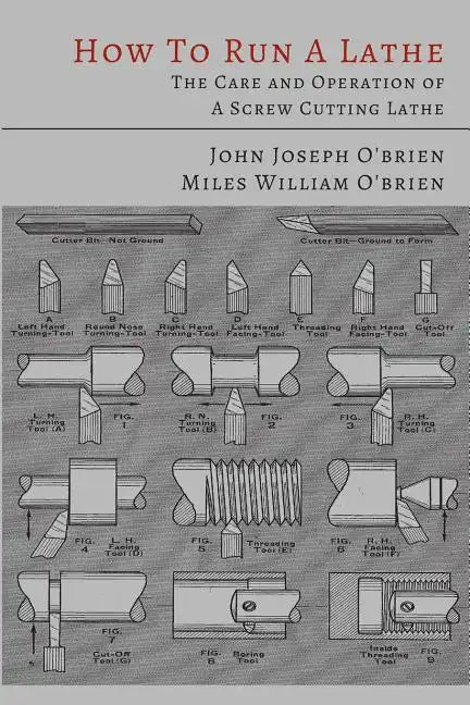 How to Run a Lathe: The Care and Operation of a Screw Cutting Lathe - Paperback
