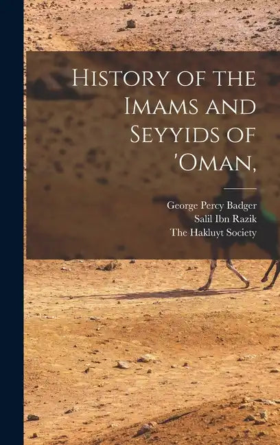 History of the Imams and Seyyids of 'Oman, - Hardcover