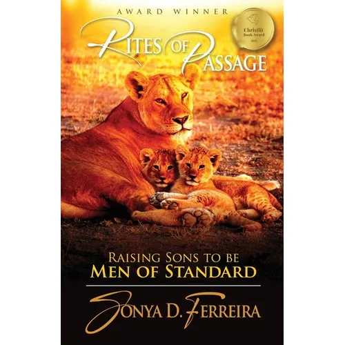 Rites of Passage: Raising Sons to Be Men of Standard - Paperback
