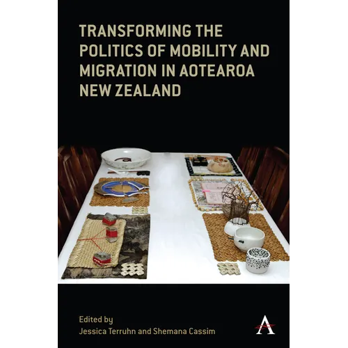 Transforming the Politics of Mobility and Migration in Aotearoa New Zealand - Hardcover