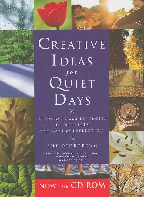Creative Ideas for Quiet Days: Resources and Liturgies for Retreats and Days of Reflection [With CDROM] - Paperback