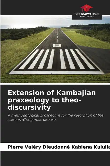 Extension of Kambajian praxeology to theo-discursivity - Paperback