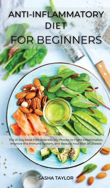 Аnti-Inflаmmаtory Diet for Beginners: The 21-Dаy Meаl Рlаn Scientificаlly Рroven to Fight Infl&# - Hardcover
