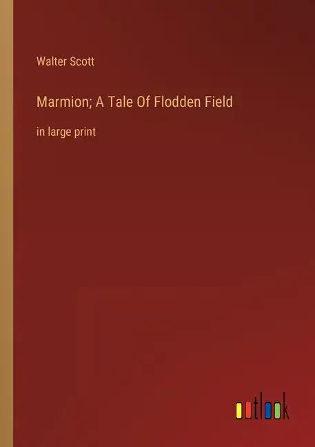 Marmion; A Tale Of Flodden Field: in large print - Paperback