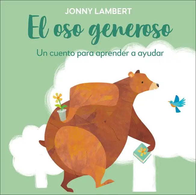 El Oso Generoso (Jonny Lambert's Bear and Bird): Un Cuento Para Aprender a Ayudar - Board Book
