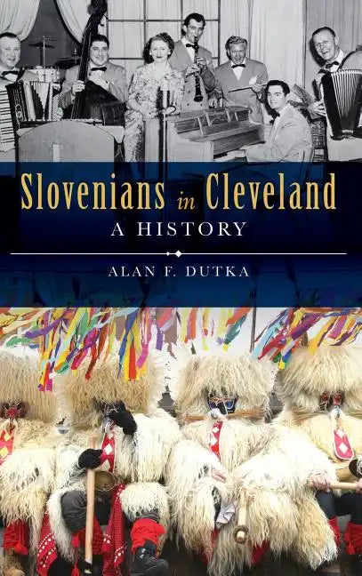 Slovenians in Cleveland: A History - Hardcover