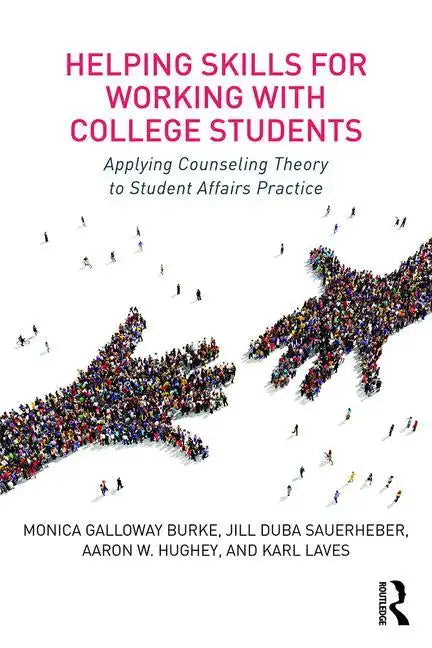 Helping Skills for Working with College Students: Applying Counseling Theory to Student Affairs Practice - Paperback