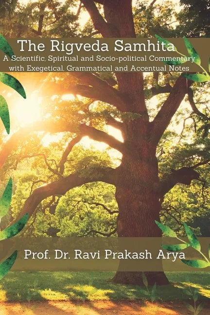 The Rigveda Samhita: A Scientific, Spiritual and Socio-political Commentary with Exegetical, Grammatical and Accentual Notes - Paperback