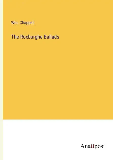The Roxburghe Ballads - Paperback
