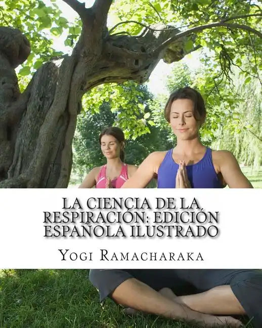 La Ciencia de la Respiración: Edición Española Ilustrado - Paperback