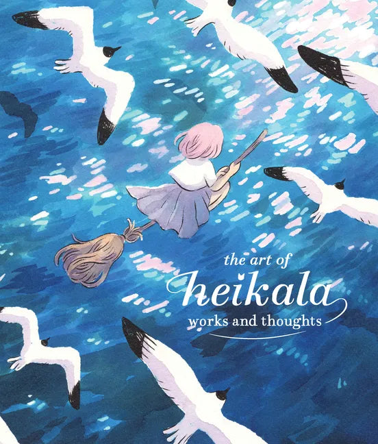 The Art of Heikala: Works and Thoughts - Hardcover