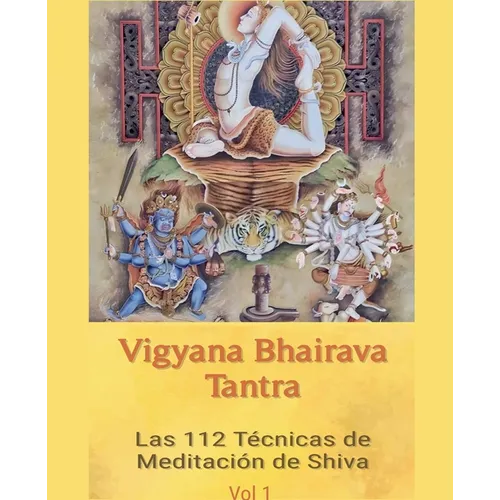 Vigyana Bhairava Tantra: Las 112 Técnicas de Meditación de Shiva - Paperback