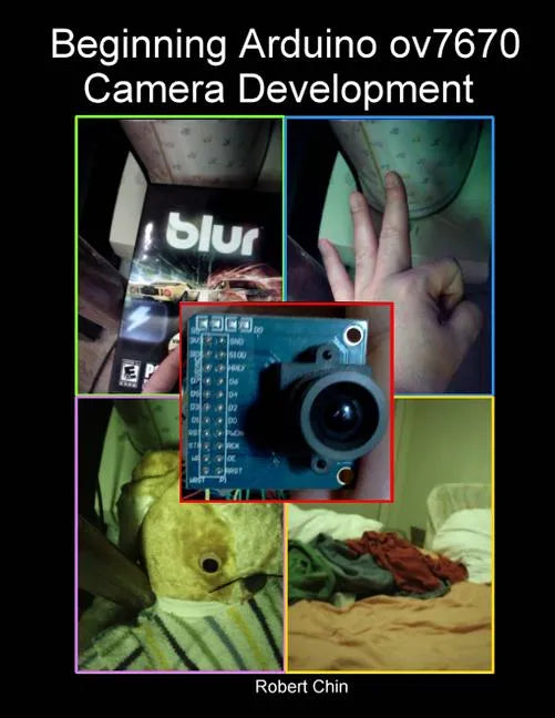 Beginning Arduino ov7670 Camera Development - Paperback
