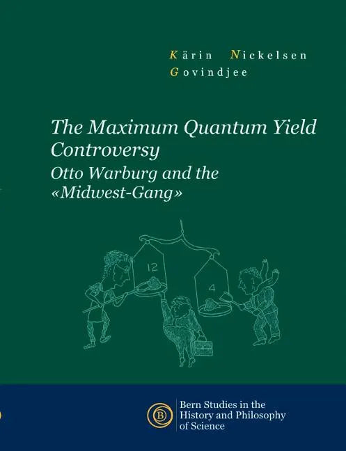 The Maximum Quantum Yield Controversy: Otto Warburg and the "Midwest-Gang" - Paperback