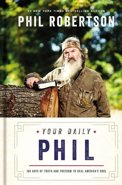 Your Daily Phil: 100 Days of Truth and Freedom to Heal America's Soul (a 100-Day Devotional) - Hardcover