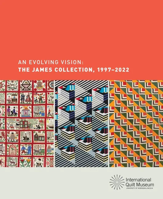 An Evolving Vision: The James Collection, 1997-2022 - Hardcover