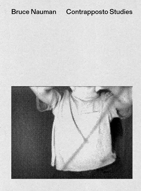 Bruce Nauman: Contrapposto Studies - Paperback